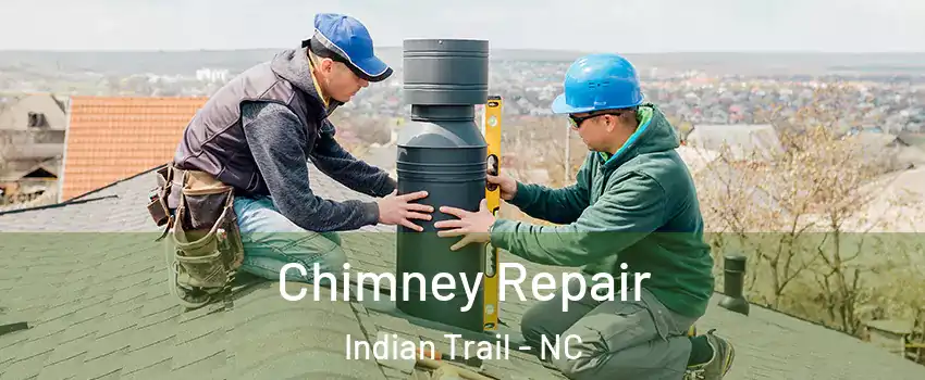  Chimney Repair Indian Trail - NC