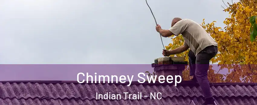  Chimney Sweep Indian Trail - NC
