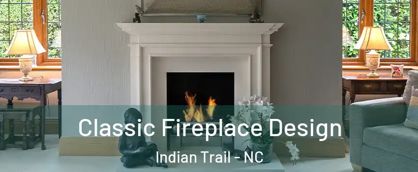  Classic Fireplace Design Indian Trail - NC