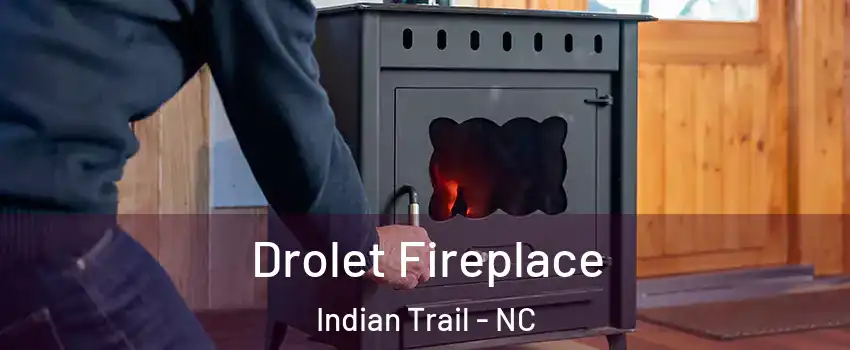  Drolet Fireplace Indian Trail - NC