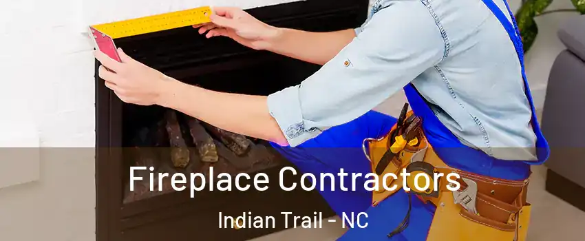  Fireplace Contractors Indian Trail - NC