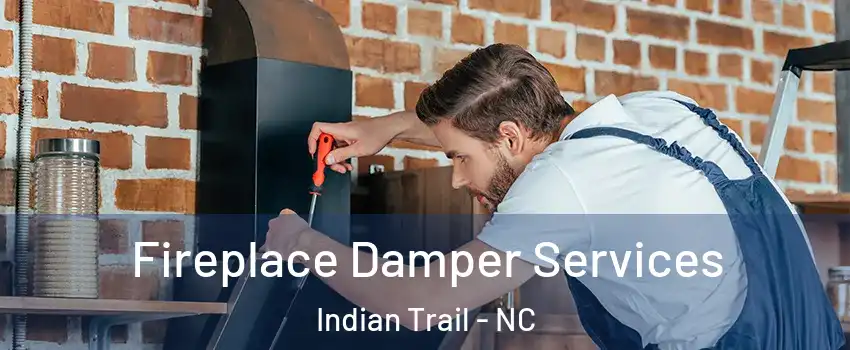  Fireplace Damper Services Indian Trail - NC