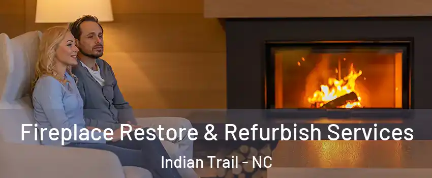  Fireplace Restore & Refurbish Services Indian Trail - NC