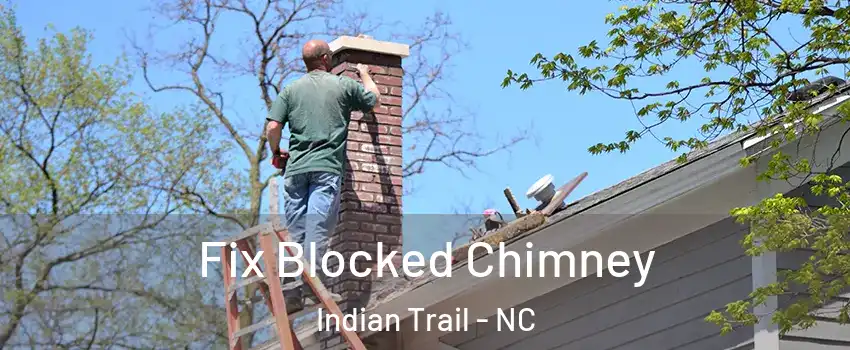  Fix Blocked Chimney Indian Trail - NC