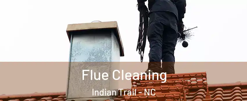  Flue Cleaning Indian Trail - NC
