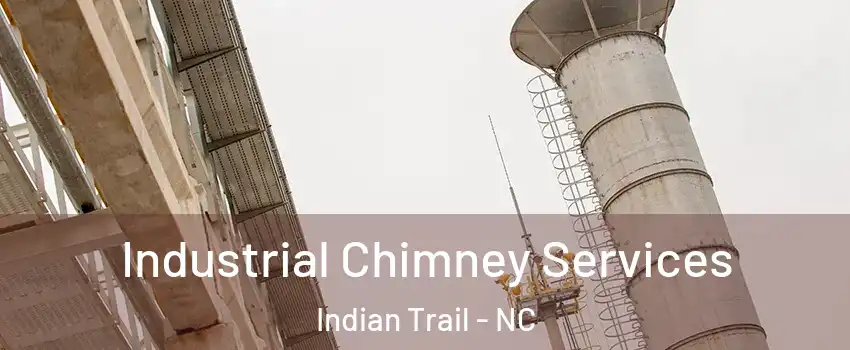  Industrial Chimney Services Indian Trail - NC
