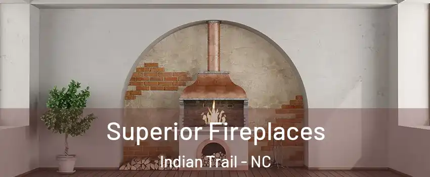  Superior Fireplaces Indian Trail - NC